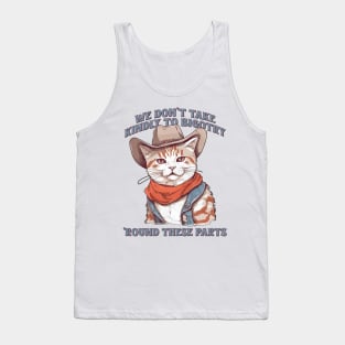 We Don't Take Kindly To Bigotry 'Round These Parts Tank Top